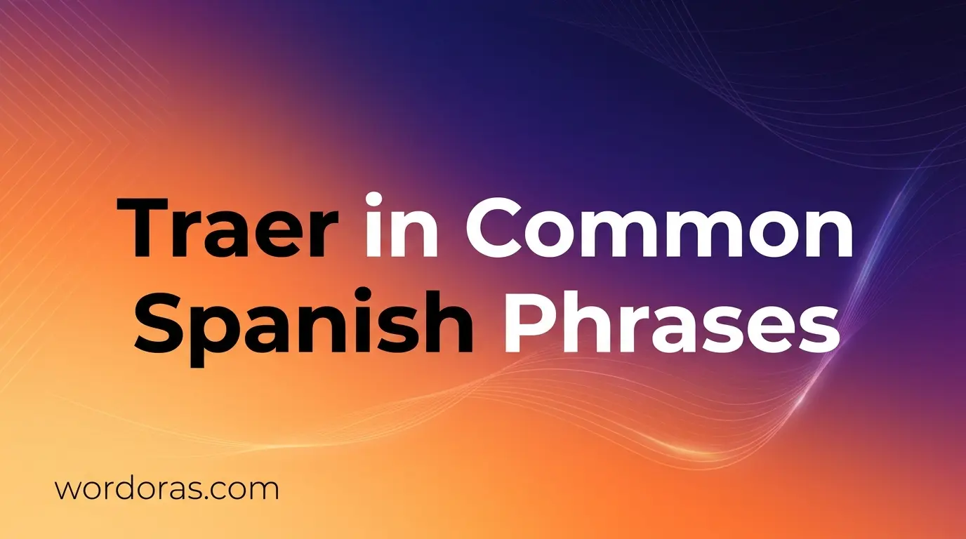 Traer in Common Spanish Phrases