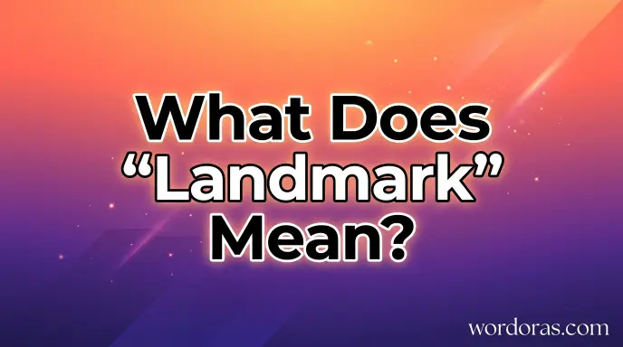 What Does Landmark Mean
